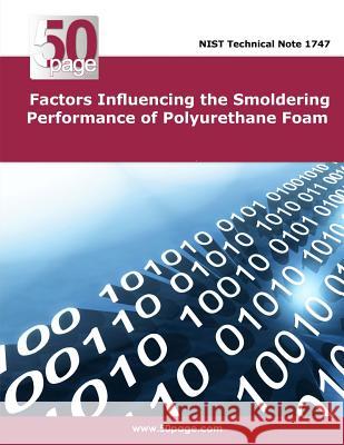 Factors Influencing the Smoldering Performance of Polyurethane Foam Nist 9781496051981 Createspace