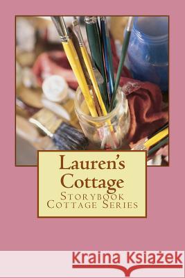 Lauren's Cottage Erin Brockway Hellebuyck 9781496130235 Createspace
