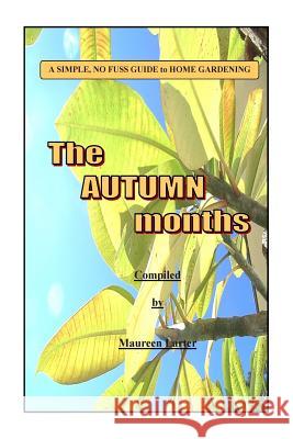 Simple Gardening Guide: Autumn (Fall) MS Maureen Larter 9781496175540 Createspace