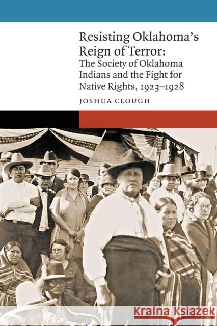 Resisting Oklahoma's Reign of Terror Joshua Clough 9781496238504 University of Nebraska Press