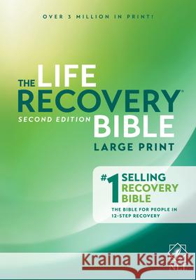 Life Recovery Bible NLT, Large Print Stephen Arterburn David Stoop 9781496427571 Tyndale House Publishers