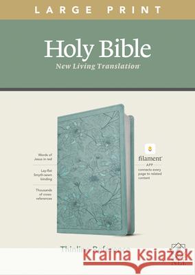 NLT Large Print Thinline Reference Bible, Filament Enabled Edition (Red Letter, Leatherlike, Floral/Teal) Tyndale 9781496444912 Tyndale House Publishers
