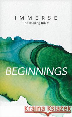 Immerse: Beginnings (Softcover) Tyndale                                  Institute for Bible Reading 9781496458322 Tyndale House Publishers