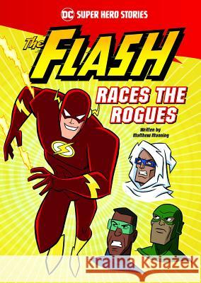 The Flash Races the Rogues Matthew K. Manning Ethen Beavers 9781496546371 Stone Arch Books