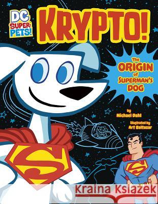 Krypto: The Origin of Superman's Dog Michael Dahl Art Baltazar 9781496551436 Stone Arch Books