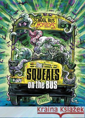 The Squeals on the Bus: A 4D Book Michael Dahl Euan Cook 9781496562784 Stone Arch Books