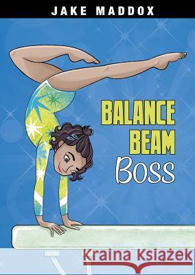 Balance Beam Boss Jake Maddox Katie Wood 9781496584519 Stone Arch Books