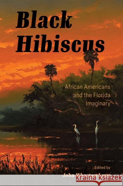 Black Hibiscus  9781496848598 University Press of Mississippi