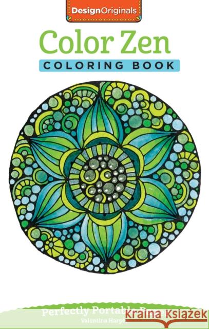 Color Zen Coloring Book: Perfectly Portable Pages Valentina Harper 9781497200326 Design Originals