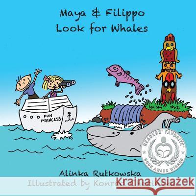 Maya & Filippo Look for Whales Alinka Rutkowska Konrad Checinski 9781497380677 Createspace