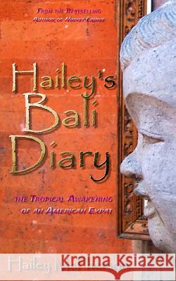 Hailey's Bali Diary Hailey McPherson 9781497435964 Createspace