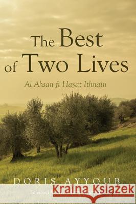 The Best of Two Lives Doris Ayyoub, A Mary Murphy 9781498248884 Resource Publications (CA)