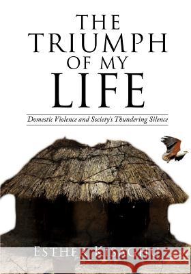 The Triumph of My Life Esther Kisaghu 9781498404365 Xulon Press