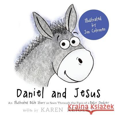Daniel and Jesus Karen Keigley, Jon Cotroneo 9781498471800 Xulon Press