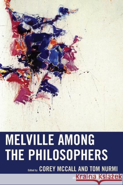 Melville among the Philosophers McCall, Corey 9781498536769 Lexington Books