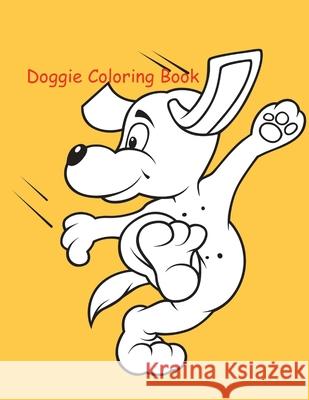 Doggie Coloring Book: Coloring Book for Kids Bridgeport Journals 9781499272550 Createspace Independent Publishing Platform
