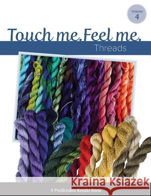 Touch Me, Feel Me: Needlepoint Threads Janet M. Perry Art Needlepoint 9781499370195 Createspace