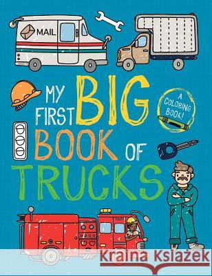 My First Big Book of Trucks Little Bee Books                         Tanya Emelyanova 9781499809145 Little Bee Books