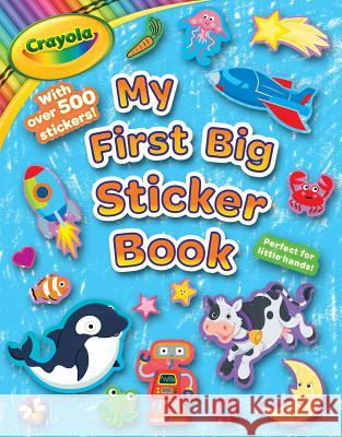 Crayola My First Big Sticker Book Buzzpop 9781499809497 Buzzpop