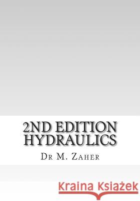 2nd Edition Hydraulics M. a. Zaher 9781500136239 Createspace Independent Publishing Platform
