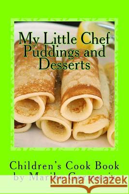 I Can Cook: Puddings and Desserts Marika Germanis 9781500282752 Createspace