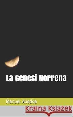 La Genesi Norrena Manuel Anedda 9781500415655 Createspace