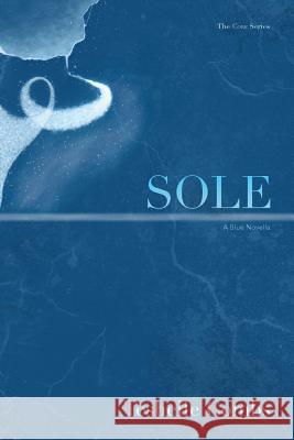 Sole: A Blue Novella Teshelle Combs 9781500718831 Createspace