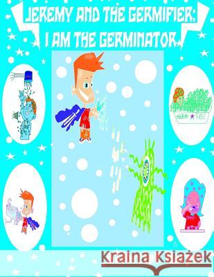 I am the Germinator Jeremy King Harper, Katherine 9781500751906 Createspace