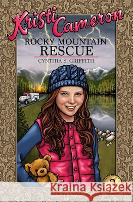 Rocky Mountain Rescue Cynthia S. Griffith 9781500926939 Createspace Independent Publishing Platform