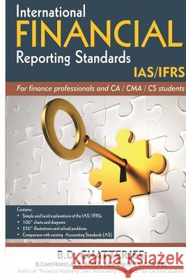 International Financial Reporting Standards: This work professes to assist finance professionals and students to deep dive into International Financia Chatterjee, B. D. 9781501086120 Createspace