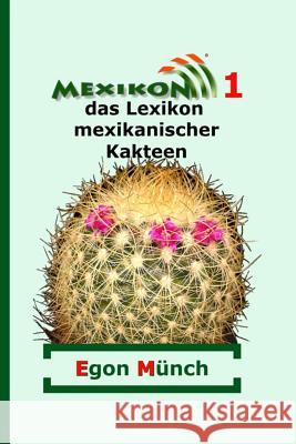Mexikon 1: das Lexikon mexikanischer Kakteen Gerecke, Kathrein 9781501099977 Createspace