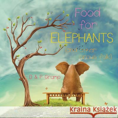 Food for Elephants D. &. P. Gramp 9781502460516 Createspace