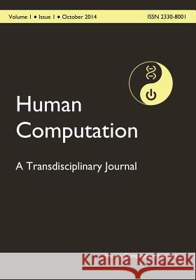 Hc2014-001-01: Human Computation, Volume 1, Issue 1 Pietro Michelucci 9781502732033 Createspace