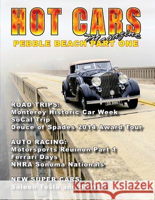 Hot Cars No. 16: Pebble Beach Part One! MR Roy R. Sorenson 9781502747297 Createspace