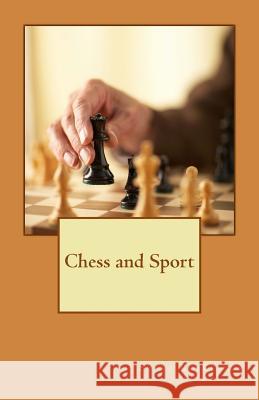 Chess and Sport Steve Bo Keeley 9781502808622 Createspace
