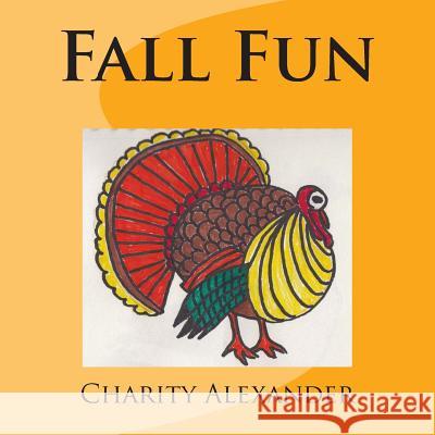 Fall Fun Charity Alexander 9781502915085 Createspace