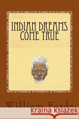 Indian Dreams Come True William Forde Richard Gawthorpe 9781502985170 Createspace