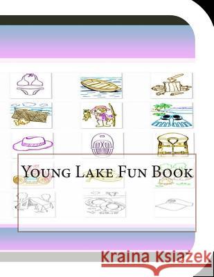 Young Lake Fun Book: A Fun and Educational Book About Young Lake Leonard, Jobe 9781503142183 Createspace