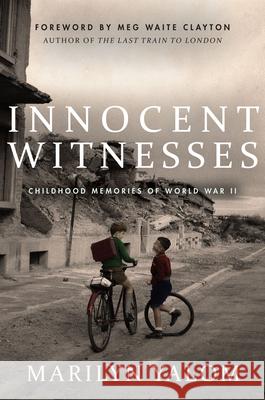 Innocent Witnesses: Childhood Memories of World War II Marilyn Yalom 9781503613652 Redwood Press
