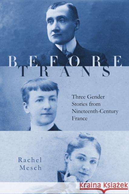 Before Trans Rachel Mesch 9781503640122 Stanford University Press