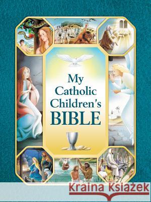 My Catholic Children's Bible Saint Benedict Press 9781505117721 Saint Benedict Press