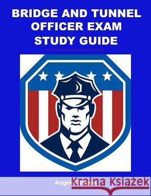 Bridge and Tunnel Officer Exam Study Guide Angelo Tropea 9781505242478 Createspace