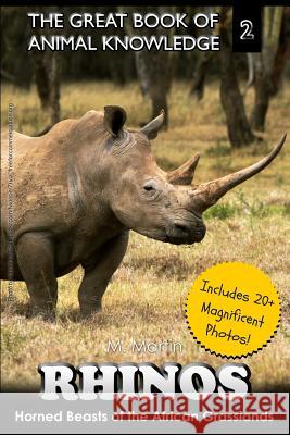 Rhinos: Horned Beast of the African Grasslands Mt Martin 9781505651256 Createspace