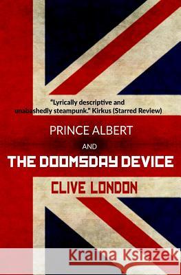 Prince Albert and the Doomsday Device Clive London 9781505686630 Createspace