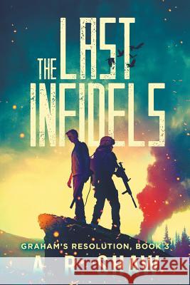 The Last Infidels A R Shaw 9781507636138 Createspace Independent Publishing Platform