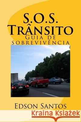 SOS Transito Guia de Sobrevivencia: Guia 1. Edson Oliveira Do 9781507670590 Createspace