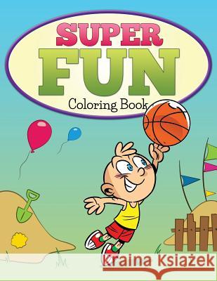 Super Fun Coloring Book: Basket Ball Z. M. Ashley 9781507735770 Createspace