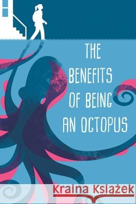The Benefits of Being an Octopus  9781510737488 Sky Pony Press