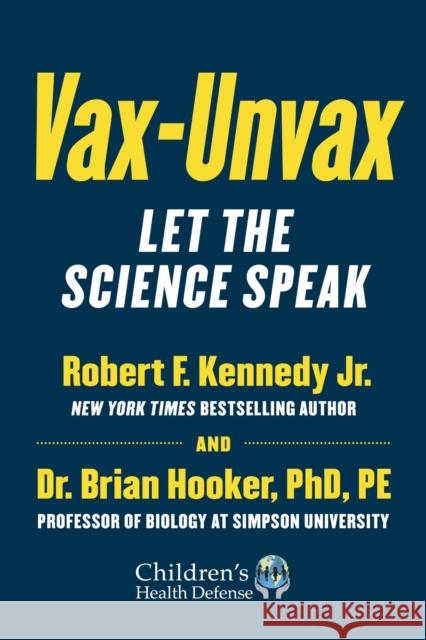 Vax-Unvax: Let the Science Speak Brian Hooker 9781510766969 Skyhorse Publishing