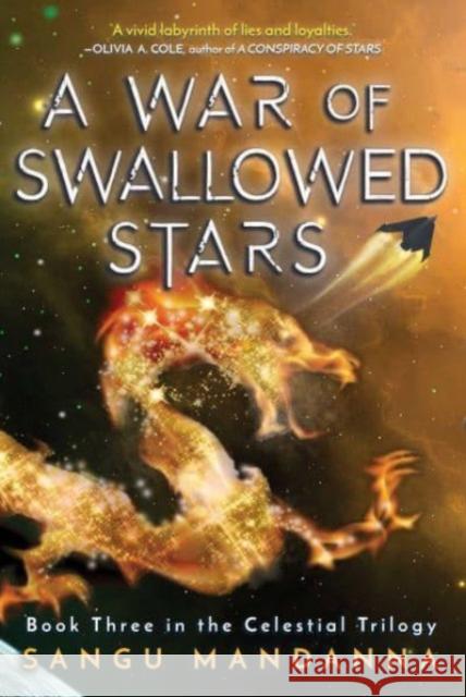 A War of Swallowed Stars: Book Three of the Celestial Trilogy Sangu Mandanna 9781510778733 Skyhorse Publishing